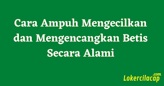 Cara Ampuh Mengecilkan dan Mengencangkan Betis Secara Alami Cara Ampuh Mengecilkan dan Mengencangkan Betis Secara Alami